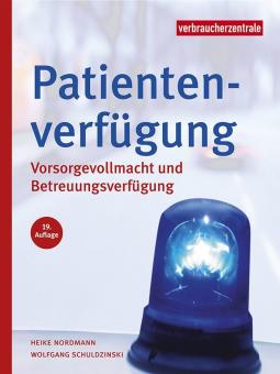 Patientenverfügung • Paperback, 166 Seiten, DIN A5 • Vorsorgevollmacht und Betreuungsverfügung • Alle Formulare auch als Download 